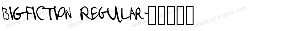 BIGFICTION Regular字体转换